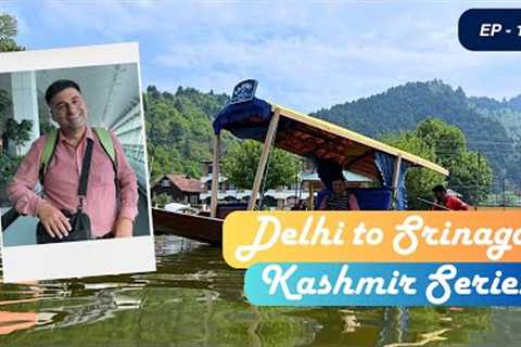 Ep 1 BTS Delhi To Srinagar | JKTDC hotel | kabab at Makai Point | Kashmir Travel