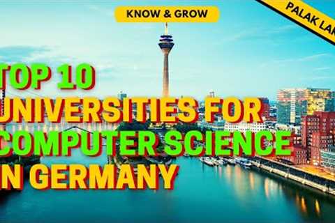 Top 10 Universities in Germany to study Computer Sciences | Best universities for Computer Sciences