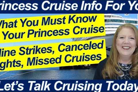 CRUISE NEWS! WHAT YOU MUST KNOW FOR PRINCESS CRUISES AIRLINE STRIKES CANCELED FLIGHTS MISSED CRUISES