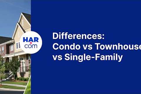 Differences: Condo vs Townhouse vs Single-Family
