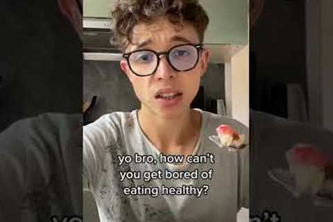 how can't you get bored of eating healthy🤔?