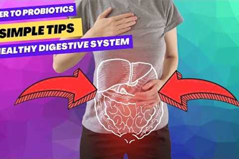 7 Simple Tips for a Healthy Digestive System