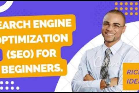 Search Engine Optimization (SEO) for Beginners.