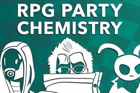 How Do You Build RPG Party Chemistry?