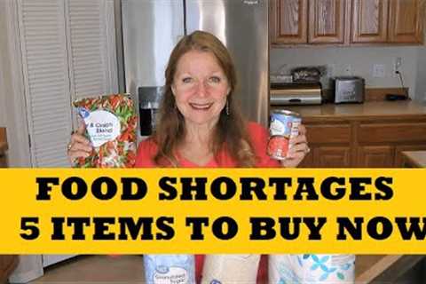Food Shortages 5 Items To Buy Now...Add To Prepping Supplies