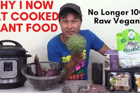 26 Year Raw Vegan Now Eats Cooked Food for Better Health
