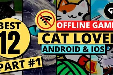 👍Best 12 Offline CAT LOVER Games ANDROID &amp; iOS Phone😺❤