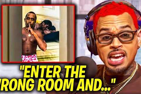 It's ALL MEN Chris Brown Reveals Diddy’s BIZARRE After-Parties