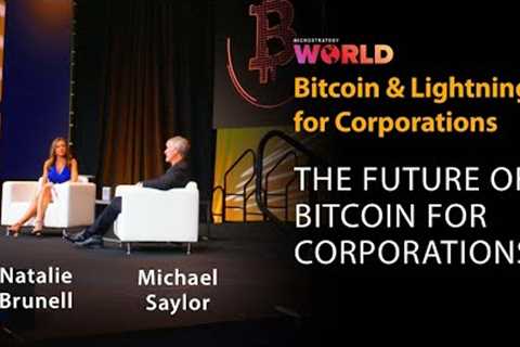 The Future of Bitcoin for Corporations: Michael Saylor &amp; Natalie Brunell | Bitcoin For..