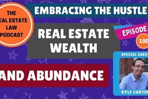 ✴️ Embracing the Hustle - Real Estate Wealth and Abundance with Master Networker Kyle Curtin ✴️