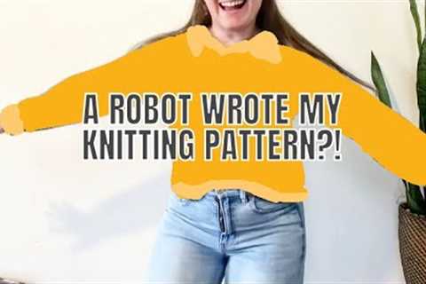 AI wrote my knitting pattern… sort of??