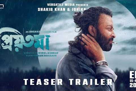 Priyotoma - Official Teaser Trailer | Shakib Khan, Idhika Paul, Himel Ashraf, Arshad Adnan(Fan-Made)