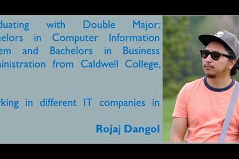 Studying Bachelors in Computer Science and working in Information Technology in USA | Rojaj Dangol