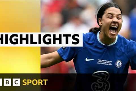 Women's FA Cup final: Chelsea 1-0 Man Utd highlights | BBC Sport