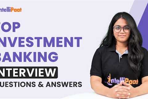 Investment Banking Interview Questions | Investment Banking Interview | Intellipaat