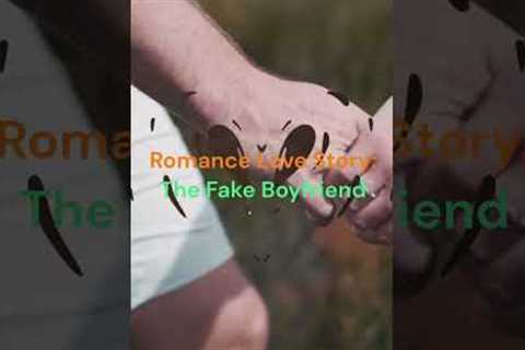 Love Romance Story: The Fake Boyfriend #shorts