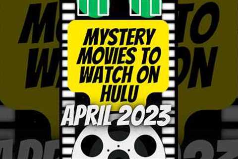 Mystery Movies to Watch on Hulu - April 2023