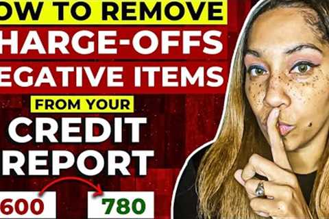 How To Remove Charge-Offs￼ &amp; Other Negative Items Off Your Credit Report￼!