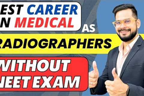 Best Career in Medical As Radiographers Without NEET Exam | Sachin Sir