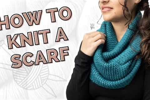 How to Knit a Scarf for Beginners - Free Knitting Pattern Step by Step