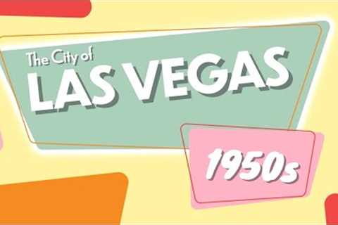 Las Vegas 1950s:  What Was Las Vegas Like In The 1950's