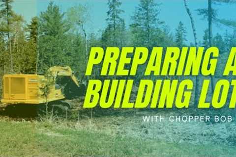Preparing A Building Lot