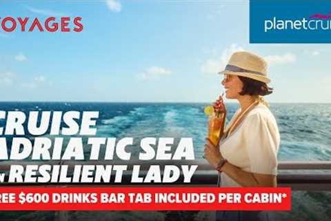 Cruise Adriatic Sea with Virgin Voyages on Resilient Lady with FREE $600 Drinks* | Planet Cruise