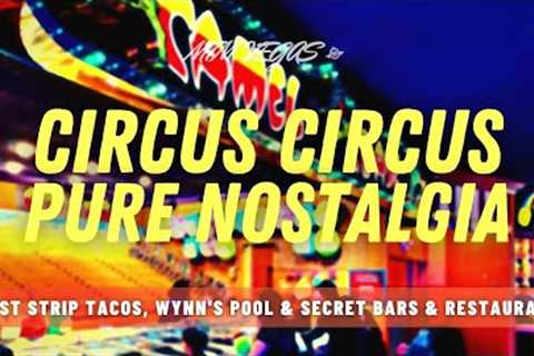 Vegas Hidden Restaurants &amp; Speakeasies, Circus Circus Is Perfect Nostalgia &amp; Excalibur Gets ..