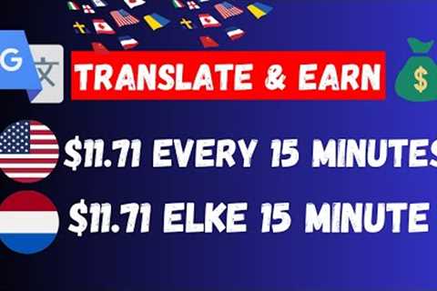 Earn ($10.00 + $1.71) EVERY 15 Minutes From GOOGLE TRANSLATE! (Make Money Online 2023)
