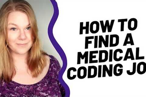 HOW TO FIND A MEDICAL CODING JOB IN 2020 - Guide to career search tools, tips, and tricks.