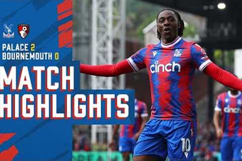 Match Highlights: Crystal Palace 2-0 Bournemouth