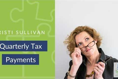 Quarterly Tax Payments