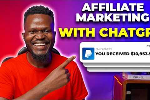 Affiliate Marketing Course FREE - ZERO To $10,953.51 with Chat GPT (A Step By Step Guide)