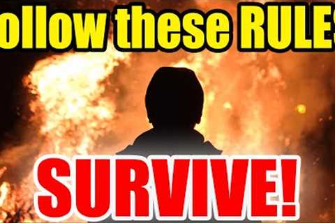 Simple RULES to FOLLOW – Do THIS and SURVIVE – Be READY