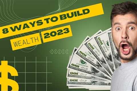 8 Ways to Build Wealth | Proven Financial Strategies for Success