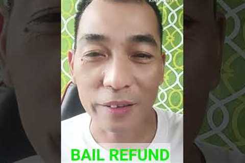 BAIL BOND REFUND WHEN?