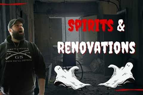 Spirits and Renovations:  Should we FLIP this house?
