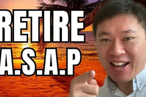Why You Should Aim To Retire As Soon As You Can | RETIRE ASAP | Financial Independence Retire Early