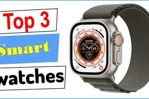 Best Smartwatches 2023 | Top 5 Best Smartwatches-Review