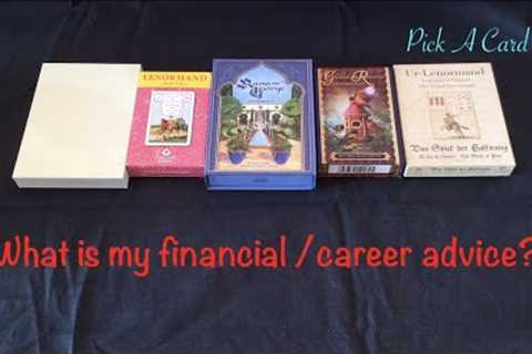 Pick A Card: What is my financial/career advice? Lenormand | Timeless