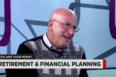 You And Your Money - 15 May 2023 | Retirement &amp; Financial Planning | Part 2