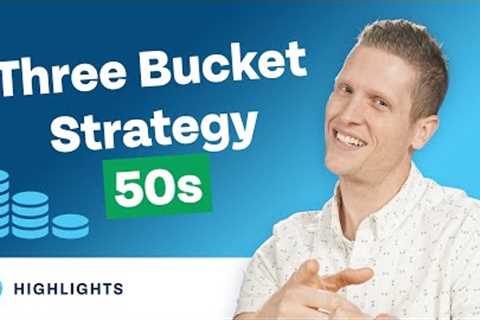 Build Wealth With the 3 Bucket Strategy In Your 50s! (2023 Edition)