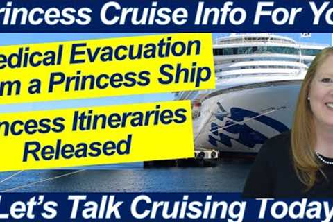 CRUISE NEWS! MEDICAL EVACUATION FROM PRINCESS SHIP SKAGWAY LANDSLIDE UPDATE ITINERARIES RELEASED
