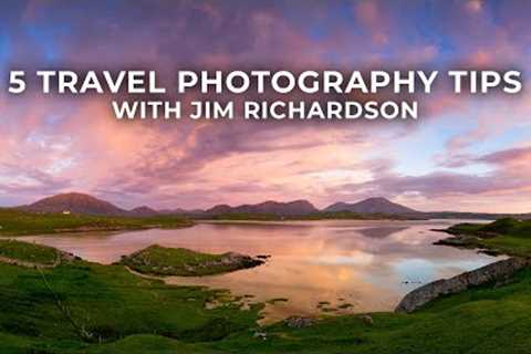 5 Tips for Travel Photography from National Geographic Photographer Jim Richardson
