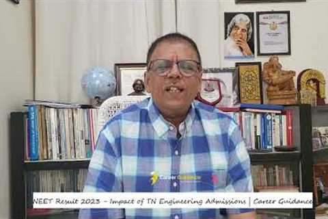 NEET 2023 - Impact of TN Engineering Admissions | Career Guidance
