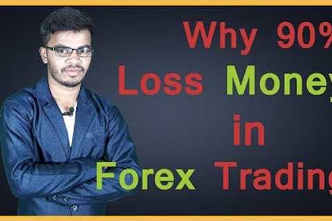 why 90% loss money in forex trading - HINDI