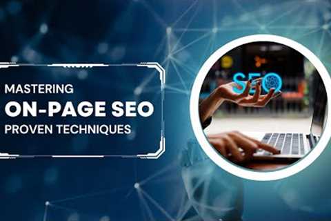 Mastering On-Page SEO: Proven Techniques for Skyrocketing Your Website Rankings
