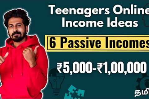 6 Proven Passive Income Ideas-Online for Teenagers | House of Maverick- Tamil