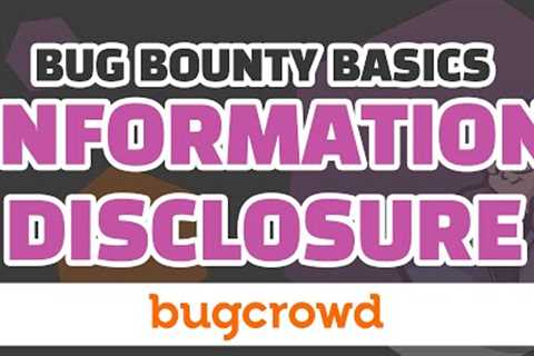 Revealing Secrets with Information Disclosure Bugs
