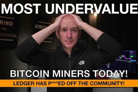3 Most Undervalued Bitcoin Miners Today! Ledger Upsets Crypto Community With New Storage Feature!